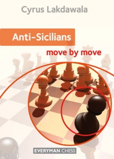 Anti-Sicilians: Move by Move - Cyrus Lakdawala